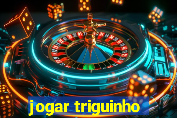 jogar triguinho